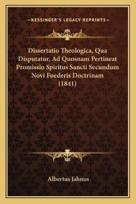 Dissertatio Theologica, Qua Disputatur, Ad Quosnam Pertineat Promissio Spiritus Sancti Secundum Novi Foederis Doctrinam (1841)
