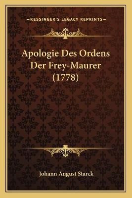 Apologie Des Ordens Der Frey-Maurer (1778) By Johann August Starck