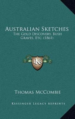 Australian Sketches By Thomas McCombie 9781165356867 (Hardback)
