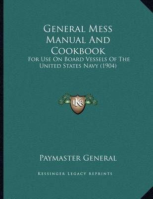 General Mess Manual And Cookbook By Paymaster General 9781165366552