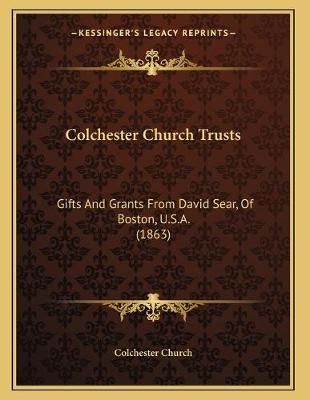 Colchester Church Trusts By Colchester Church 9781165366606