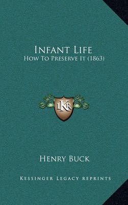 Infant Life By Henry Buck 9781165371860 (Paperback)