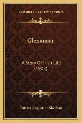 Glenanaar By Patrick Augustine Sheehan 9781165382040 (Paperback)