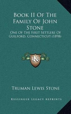 Book II Of The Family Of John Stone By Truman Lewis Stone (Hardback)