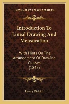 Introduction To Lineal Drawing And Mensuration By Henry Pickton