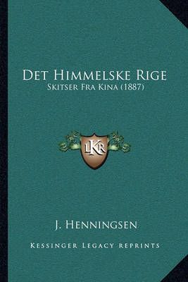 Det Himmelske Rige By J Henningsen 9781165427567 (Paperback)