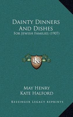 Dainty Dinners And Dishes 9781165446490 (Hardback)
