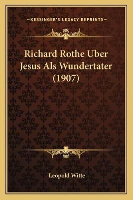 Richard Rothe Uber Jesus Als Wundertater (1907) By Leopold Witte