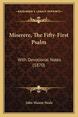 Miserere, The Fifty-First Psalm By John Mason Neale 9781165466962