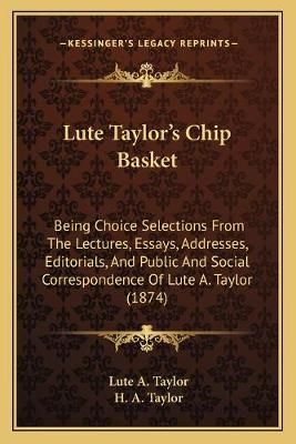 Lute Taylor's Chip Basket 9781165480753 (Paperback)
