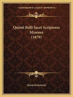 Quinti Belli Sacri Scriptores Minores (1879) By Reinhold Rohricht