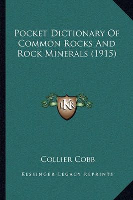 Pocket Dictionary Of Common Rocks And Rock Minerals (1915) (Paperback)