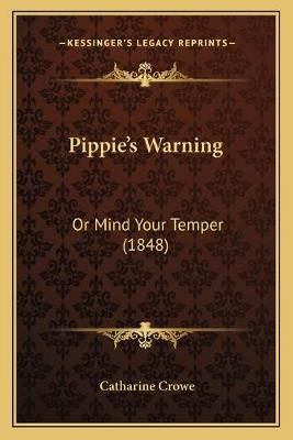 Pippie's Warning By Catharine Crowe 9781165534876 (Paperback)