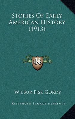Stories Of Early American History (1913) By Wilbur Fisk Gordy