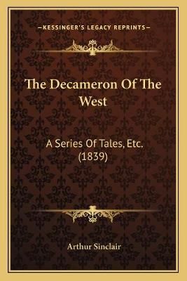The Decameron Of The West By Arthur Sinclair 9781165548699 (Paperback)