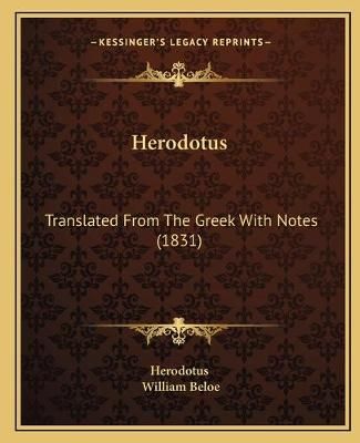 Herodotus By Herodotus (author), William Beloe (translator)