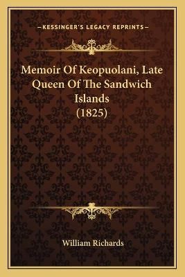 Memoir Of Keopuolani, Late Queen Of The Sandwich Islands (1825)