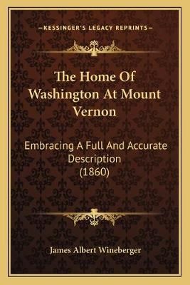 The Home Of Washington At Mount Vernon By James Albert Wineberger
