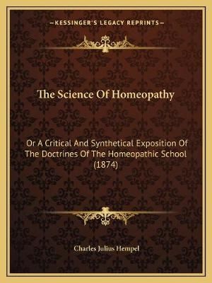 The Science Of Homeopathy By Charles Julius Hempel 9781165597598