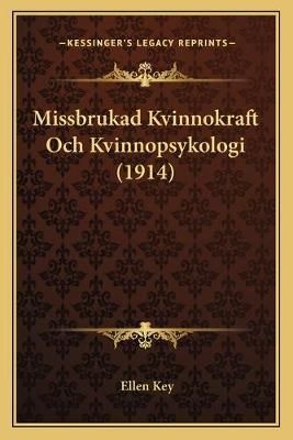 Missbrukad Kvinnokraft Och Kvinnopsykologi (1914) By Ellen Key