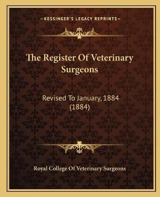 The Register Of Veterinary Surgeons 9781165600601 (Paperback)