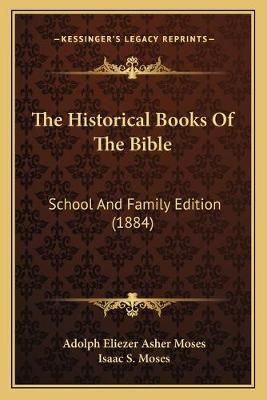 The Historical Books Of The Bible 9781165602339 (Paperback)