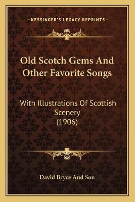 Old Scotch Gems And Other Favorite Songs By David Bryce and Son