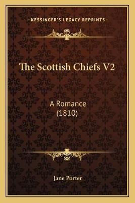 The Scottish Chiefs V2 By Jane Porter 9781165610082 (Paperback)