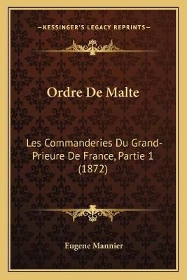 Ordre De Malte By Eugene Mannier 9781165611690 (Paperback)
