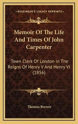 Memoir Of The Life And Times Of John Carpenter 9781165624690
