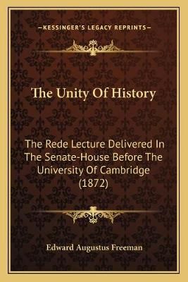 The Unity Of History By Edward Augustus Freeman 9781165650507