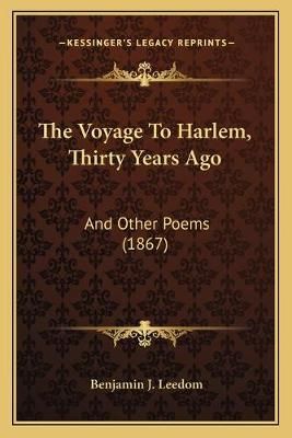 The Voyage To Harlem, Thirty Years Ago By Benjamin J Leedom