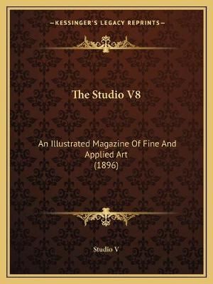 The Studio V8 By Studio V 9781165680986 (Paperback)