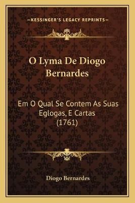 O Lyma De Diogo Bernardes By Diogo Bernardes 9781165682478 (Paperback)