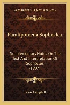 Paralipomena Sophoclea By Lewis Campbell 9781165683826 (Paperback)