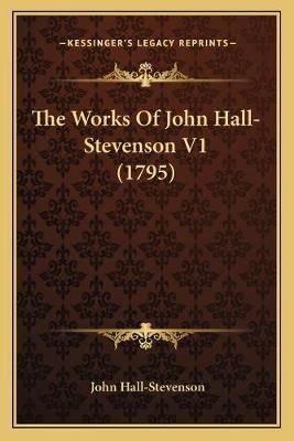 The Works Of John Hall-Stevenson V1 (1795) By John Hall-Stevenson