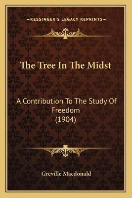 The Tree In The Midst By Greville MacDonald 9781165695485 (Paperback)