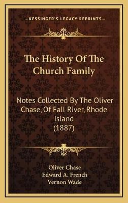 The History Of The Church Family 9781165707447 (Hardback)
