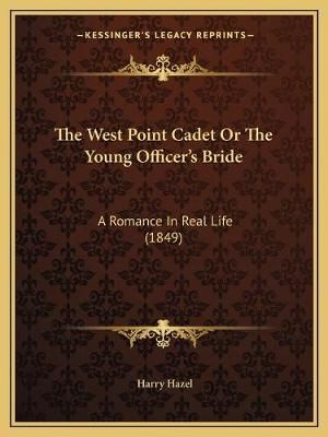 The West Point Cadet Or The Young Officer's Bride By Harry Hazel