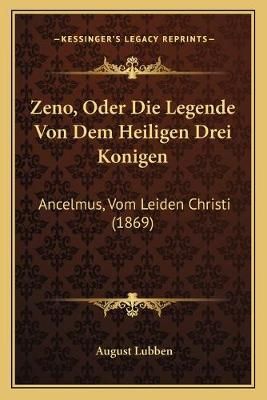 Zeno, Oder Die Legende Von Dem Heiligen Drei Konigen 9781165772612