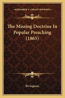 The Missing Doctrine In Popular Preaching (1865) By Rivingtons