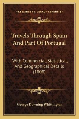 Travels Through Spain And Part Of Portugal 9781165786725 (Paperback)