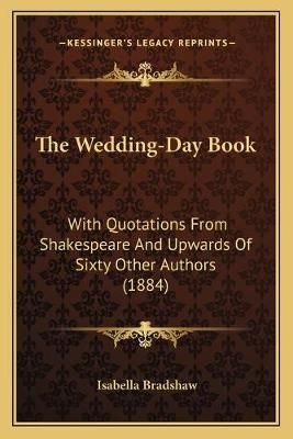 The Wedding-Day Book By Isabella Bradshaw (editor) 9781165789825