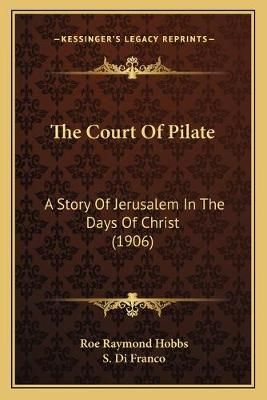 The Court Of Pilate 9781165798865 (Paperback)