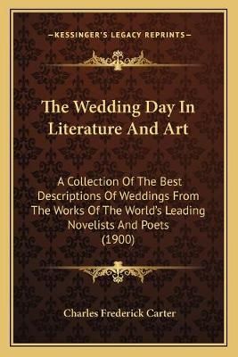 The Wedding Day In Literature And Art 9781165803910 (Paperback)