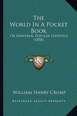 The World In A Pocket Book By William Hanby Crump 9781165813452