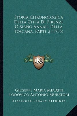 Storia Chronologica Della Citta Di Firenze O Siano Annali Della Toscana, Parte 2 (1755)