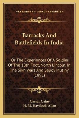 Barracks And Battlefields In India 9781165899531 (Paperback)