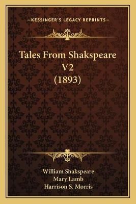 Tales From Shakspeare V2 (1893) 9781165912735 (Paperback)