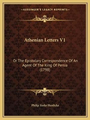Athenian Letters V1 By Philip Yorke Hardicke 9781165944903 (Paperback)